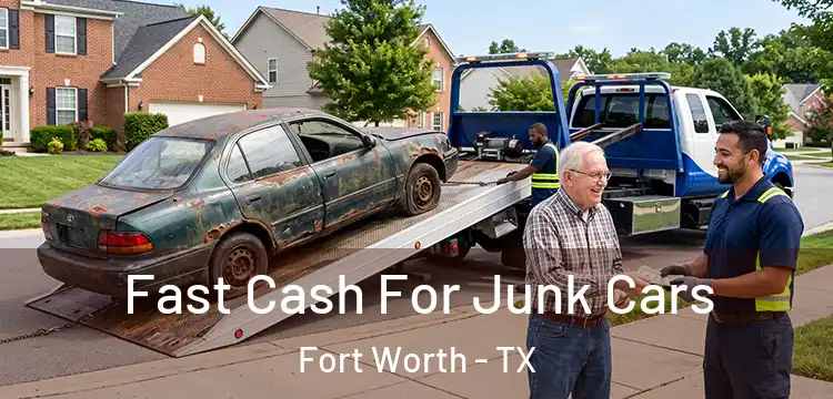  Fast Cash For Junk Cars Fort Worth - TX