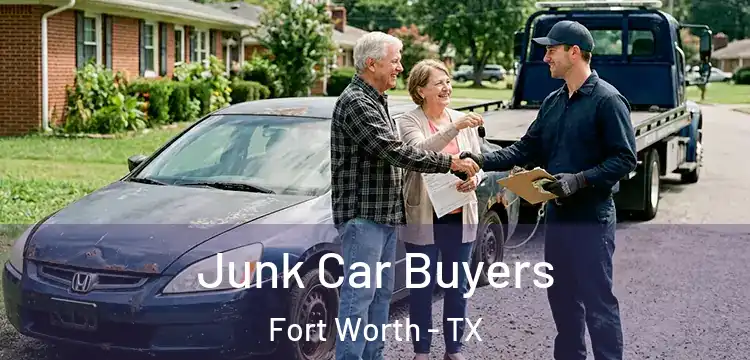 Junk Car Buyers Fort Worth - TX