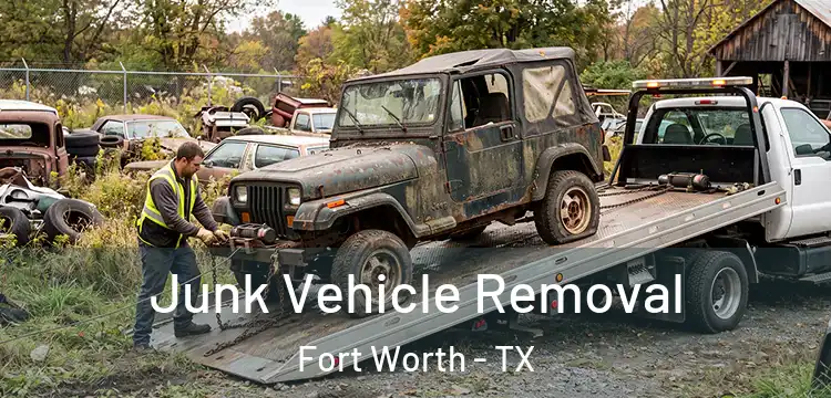  Junk Vehicle Removal Fort Worth - TX