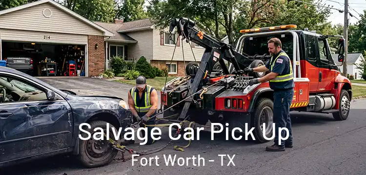  Salvage Car Pick Up Fort Worth - TX